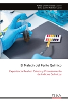 El Maletín del Perito Químico: Experiencia Real en Cateos y Procesamiento de Indicios Químicos (Spanish Edition) 9999337538 Book Cover