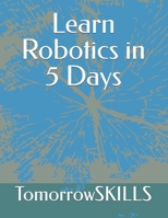 Learn Robotics in 5 Days B0F6C9RCVS Book Cover