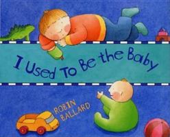 I Used To Be the Baby 0060295864 Book Cover