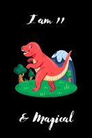 Ultimate Dinosaur Journal I am 11 and magical: Happy Birthday 11 Years Old - Funny Tyrannosaurus Notebook or T-rex Journal for School / Work / Journaling Blank Lined Journal Notebook, Funny Dinosaur . 1708318585 Book Cover