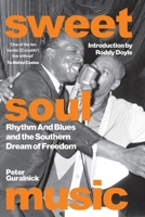 Sweet Soul Music: Rhythm and Blues and the Southern Dream of Freedom 139962279X Book Cover