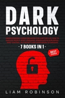 DARK PSYCHOLOGY: Understanding Human Behavior for a Better Life. How to Analyze People, Body Language, Manipulation Subliminal, Mind Control, NLP Secrets and Persuasion Techniques Through 7 Books in 1 null Book Cover