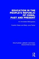 Education in the People's Republic of China, Past and Present: An Annotated Bibliography 1138310115 Book Cover