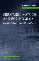 Structured Matrices and Polynomials: Unified Superfast Algorithms 1461266254 Book Cover