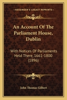 An Account of the Parliament House, Dublin 1241551294 Book Cover