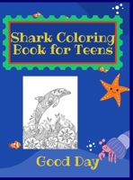 Shark Coloring Book for Teens: Have fun with your daughter with this gift: Coloring mermaids, unicorns, crabs and dolphins 50 Pages of pure fun! 191492410X Book Cover