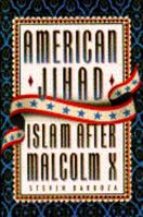 American Jihad: Islam After Malcolm X 0385476949 Book Cover