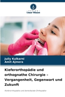 Kieferorthopädie und orthognathe Chirurgie - Vergangenheit, Gegenwart und Zukunft (German Edition) 6208550599 Book Cover