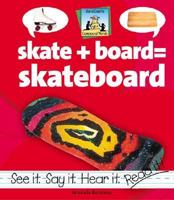 Skate + Board = Skateboard (Rondeau, Amanda, Compound Words.) 1591974380 Book Cover