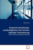 Hauptversammlungszuständigkeiten bei Formen hybrider Finanzierung: Aktienrechtliche Kompetenzverteilung 3639370031 Book Cover