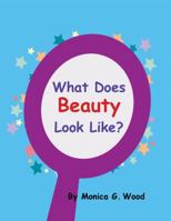 What Does Beauty Look Like? 0692830898 Book Cover