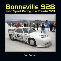 Bonneville 928: Land Speed Racing in a Porsche 928 1643702998 Book Cover