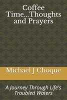 Coffee Time...Thoughts and Prayers: A Journey Through Life's Troubled Waters B08NRZGGC2 Book Cover