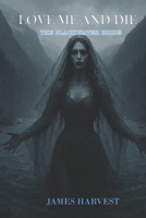 Love Me And Die: The Blackwater Bride B0FN7P3ZMX Book Cover
