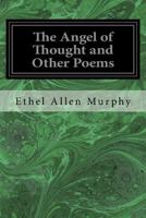 The Angel of Thought and Other Poems 153502531X Book Cover
