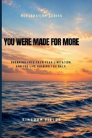 You Were Made for More: Break Free, Overcome Fear, and Step into the Life God Created for You (KINGDOM FIELDS Series) B0GYL5P8Z6 Book Cover