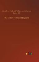 The Stately Homes of England (Classic Reprint) 1241323399 Book Cover
