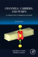 Channels, Carriers and Pumps: An Introduction to Membrane Transport 0126650454 Book Cover