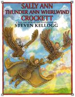 Sally Ann Thunder Ann Whirlwind Crockett: A Tall Tale 0688140424 Book Cover