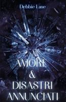 Amore & Disastri Annunciati (Italian Edition) B0GLNP7S6T Book Cover