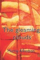 The Gleaming Clouds 1922120413 Book Cover