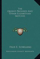 The Queen's Progress And Other Elizabethan Sketches 1428620567 Book Cover