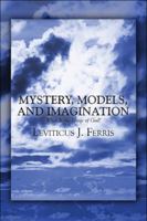 Mystery, Models, and Imagination: What Is the Image of God? 1608134210 Book Cover