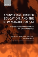 Knowledge, Higher Education, and the New Managerialism: The Changing Management of UK Universities 0199265917 Book Cover