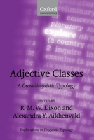 Adjective Classes: A Cross-Linguistic Typology (Explorations in Linguistic Typology) 0199203466 Book Cover