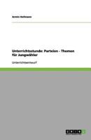 Unterrichtsstunde: Parteien - Themen für Jungwähler 3656231516 Book Cover