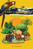 Under a Jungle's Sky: Stories from Persian Tales B09SNTSQKK Book Cover