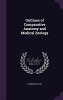 Outlines of Comparative Anatomy and Medical Zoology (Classic Reprint) 9354502679 Book Cover