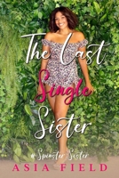 The Last Single Sister: # Spinster Sister B09HFXW7VX Book Cover