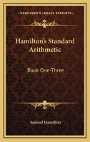 Hamilton's Standard Arithmetic: Book One-Three 1163605182 Book Cover