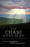 The Chase Study Guide: Revealing the 3G Lifestyle for the Christian Life 1646634934 Book Cover