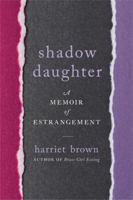 Shadow Daughter: A Memoir of Estrangement 0738234532 Book Cover