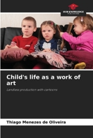 Child's life as a work of art: Landless production with cartoons 6205839202 Book Cover