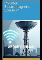 Invisible Electromagnetic Spectrum B0FTX5L88Y Book Cover