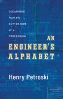 An Engineer's Alphabet: Gleanings from the Softer Side of a Profession 1107015065 Book Cover