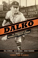 DALKO the Untold Story of Baseball's Fastest Pitcher 1645427102 Book Cover