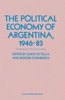 The Political Economy of Argentina, 1946-83 1349095133 Book Cover