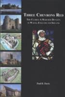 Three Chevrons Red: The Clares: a Marcher Dynasty in Wales, England and Ireland 1906663807 Book Cover