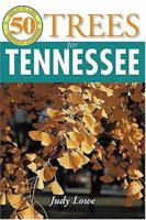 50 Great Trees for Tennessee (50 Great Plants for Tennessee Gardens) 1591860776 Book Cover