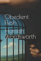 Obedient Flesh B0FTZS5LLF Book Cover