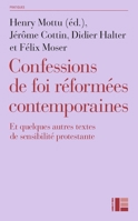 Confessions de foi réformées contemporaines: Et quelques autres textes de sensibilité protestante (Pratiques) (French Edition) 2830909402 Book Cover