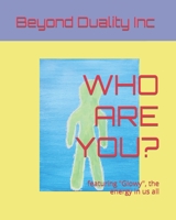WHO ARE YOU?: featuring "Glowy", the energy in us all B0CJH45XQW Book Cover