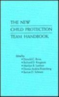 The New Child Protection Team Handbook (Garland Reference Library of Social Science) 0824085191 Book Cover