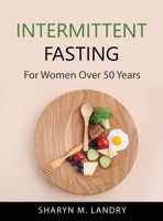 Intermittent Fasting: For Women Over 50 Years 999099854X Book Cover