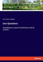 Live Questions: Including our penal machinery and its victims 334810906X Book Cover