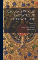 Johannis Wyclif Tractatus De Potestate Pape; Volume 20 1021732672 Book Cover